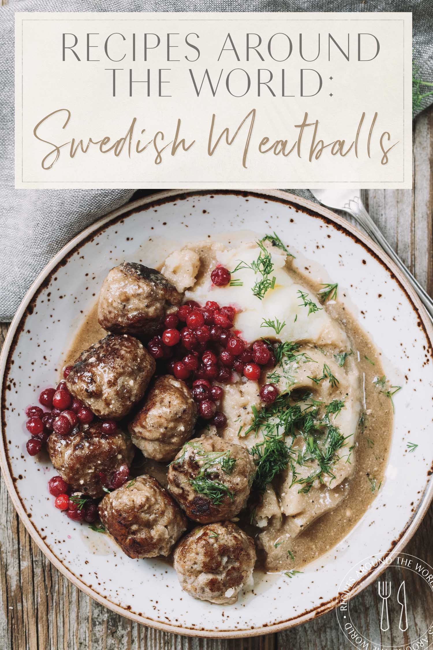 Recipes Around the World Swedish Meatballs