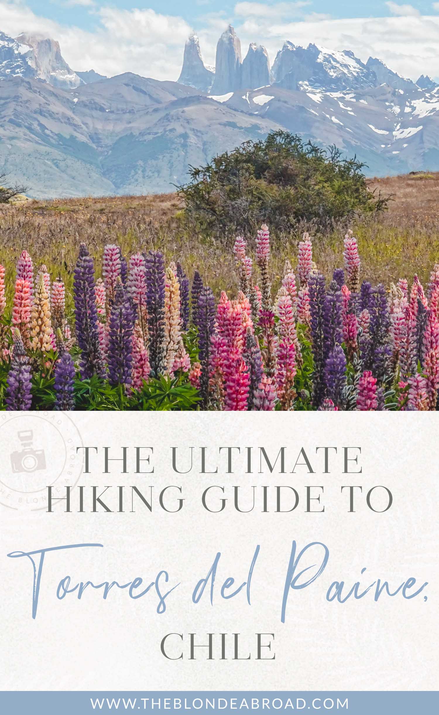 The Ultimate Hiking Guide to Torres del Paine, Chile • The Blonde