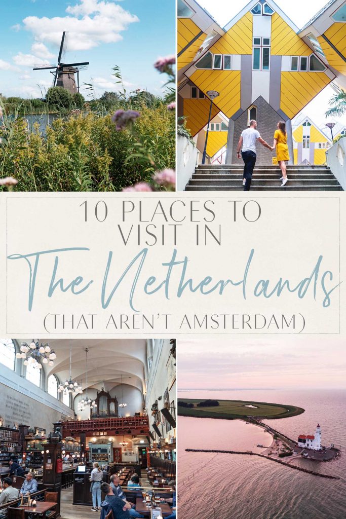 10 Places To Visit In The Netherlands (That Aren't Amsterdam) • The ...