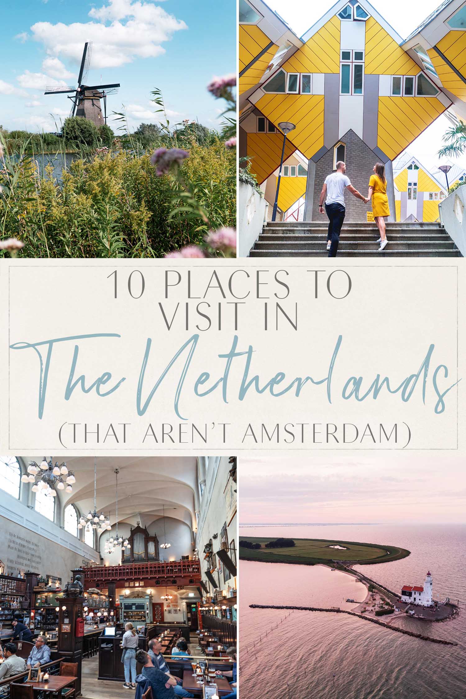 10 Places to Visit Netherlands Not Amsterdam