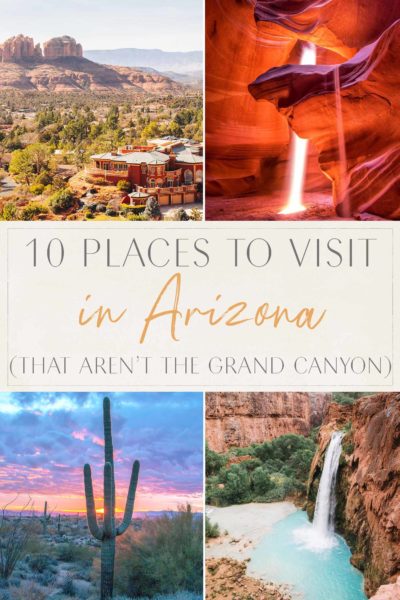 10 Places to Visit in Arizona (That Aren’t the Grand Canyon) • The ...