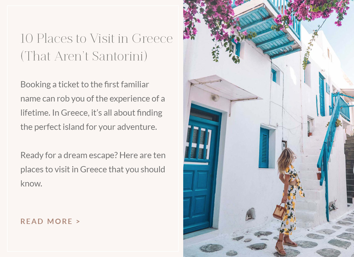 https://www.theblondeabroad.com/10-places-to-visit-in-greece-that-arent-santorini/