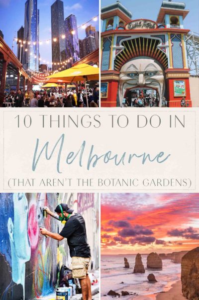 10 Things To Do in Melbourne (That Aren't the Botanic Gardens) • The ...