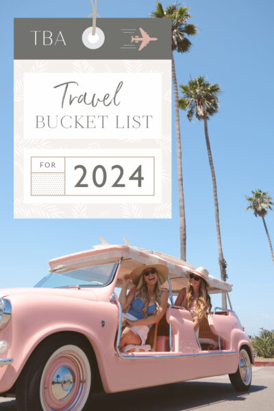 Travel Bucket List For 2024 • The Blonde Abroad